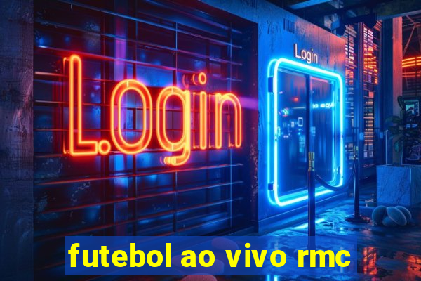 futebol ao vivo rmc